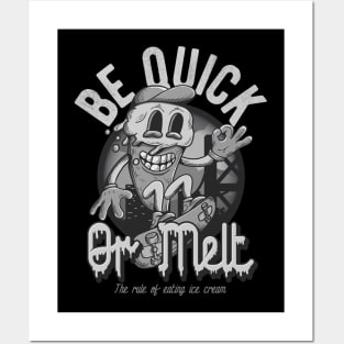 Be Quick or Melt Posters and Art